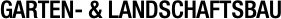 GARTEN- & LANDSCHAFTSBAU