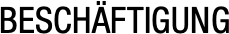 BESCHÄFTIGUNG