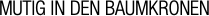 MUTIG IN DEN BAUMKRONEN