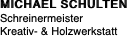 MICHAEL SCHULTEN Schreinermeister Kreativ- & Holzwerkstatt