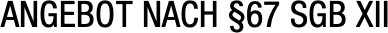 ANGEBOT NACH §67 SGB XII