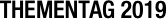 THEMENTAG 2019