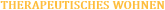 THERAPEUTISCHES WOHNEN