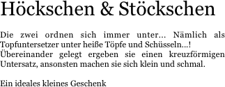 Höckschen & Stöckschen