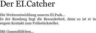 Der EI.Catcher