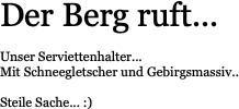 Der Berg ruft...