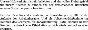 Unsere Holzwerkstatt ist ein beliebtes