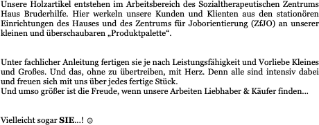 Unsere Holzartikel entstehen im Arbeitsbereich